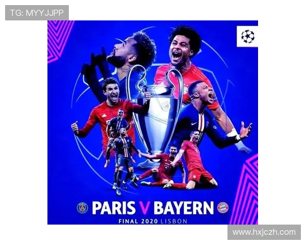 巴黎与拜仁对决双方阵容分析及战术布局探讨 巴黎与拜仁对决双方阵容分析及战术布局探讨